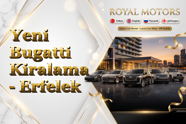 Yeni Bugatti Kiralama - Erfelek