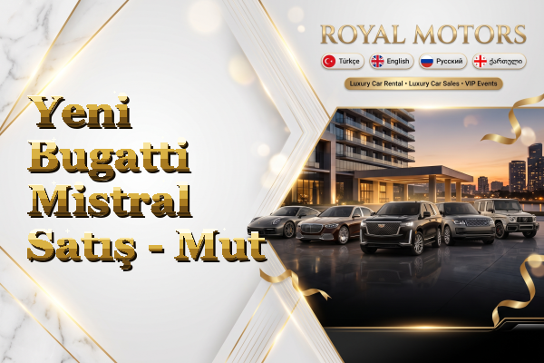Yeni Bugatti Mistral Satış - Mut