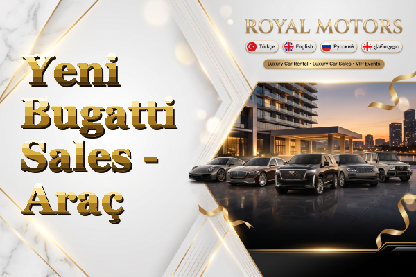 Yeni Bugatti Sales - Araç