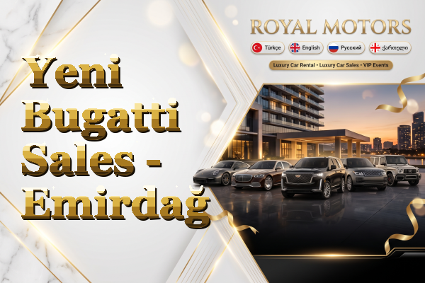 Yeni Bugatti Sales - Emirdağ