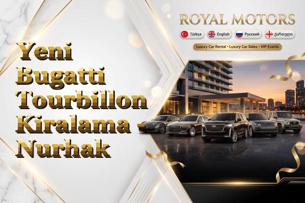 Yeni Bugatti Tourbillon Kiralama - Nurhak