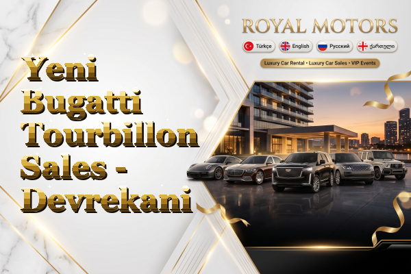 Yeni Bugatti Tourbillon Sales - Devrekani