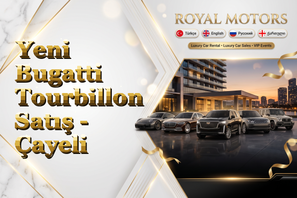 Yeni Bugatti Tourbillon Satış - Çayeli