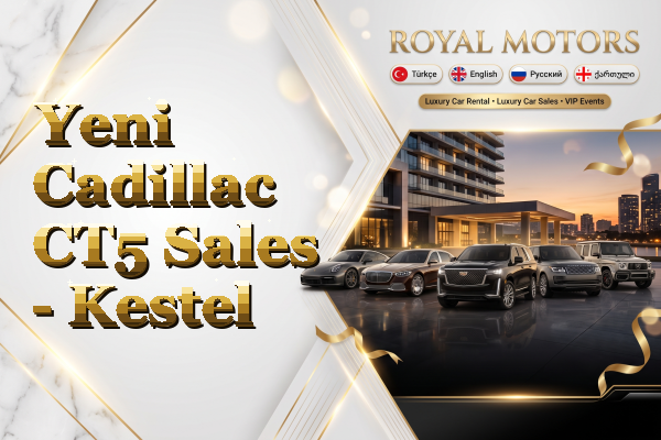 Yeni Cadillac CT5 Sales - Kestel