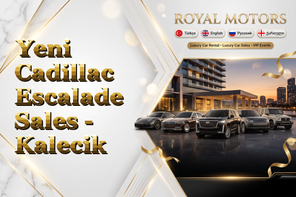 Yeni Cadillac Escalade Sales - Kalecik