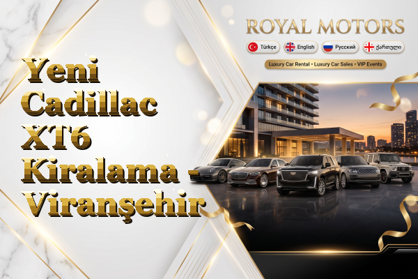 Yeni Cadillac XT6 Kiralama - Viranşehir