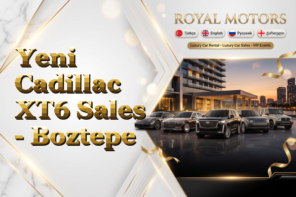 Yeni Cadillac XT6 Sales - Boztepe
