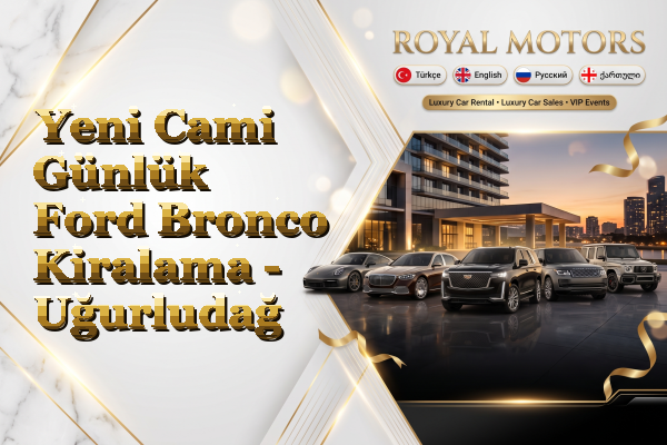 Yeni Cami Günlük Ford Bronco Kiralama - Uğurludağ