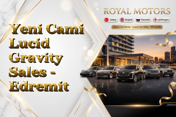 Yeni Cami Lucid Gravity Sales - Edremit