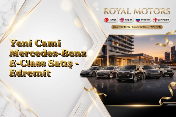 Yeni Cami Mercedes-Benz E-Class Satış - Edremit