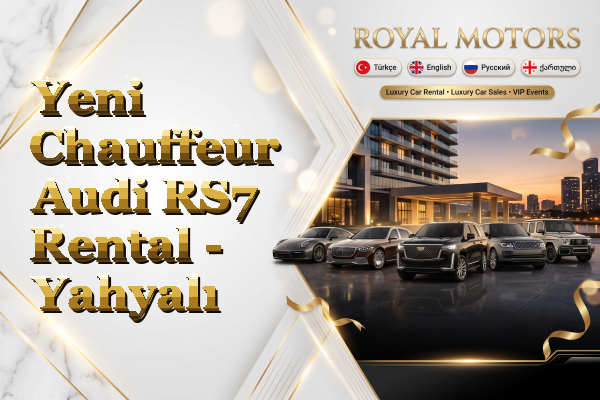 Yeni Chauffeur Audi RS7 Rental - Yahyalı