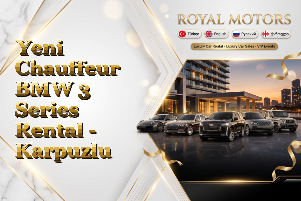 Yeni Chauffeur BMW 3 Series Rental - Karpuzlu
