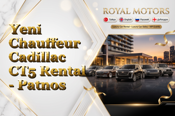 Yeni Chauffeur Cadillac CT5 Rental - Patnos