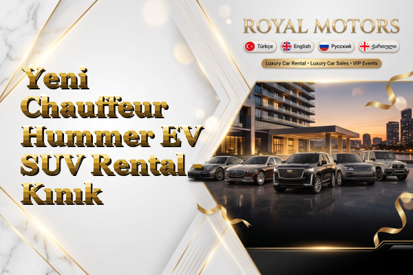 Yeni Chauffeur Hummer EV SUV Rental - Kınık