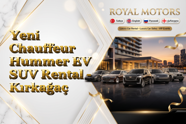 Yeni Chauffeur Hummer EV SUV Rental - Kırkağaç