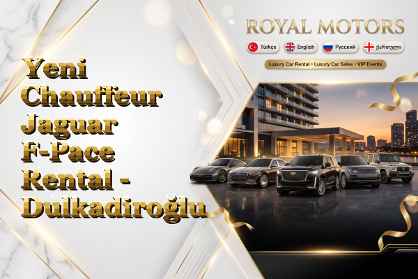 Yeni Chauffeur Jaguar F-Pace Rental - Dulkadiroğlu