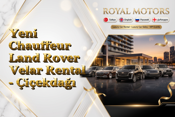 Yeni Chauffeur Land Rover Velar Rental - Çiçekdağı