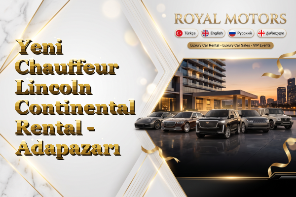 Yeni Chauffeur Lincoln Continental Rental - Adapazarı