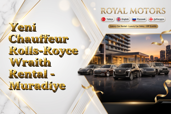 Yeni Chauffeur Rolls-Royce Wraith Rental - Muradiye
