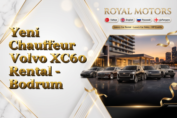 Yeni Chauffeur Volvo XC60 Rental - Bodrum
