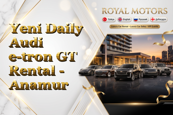 Yeni Daily Audi e-tron GT Rental - Anamur