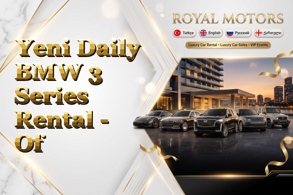 Yeni Daily BMW 3 Series Rental - Of