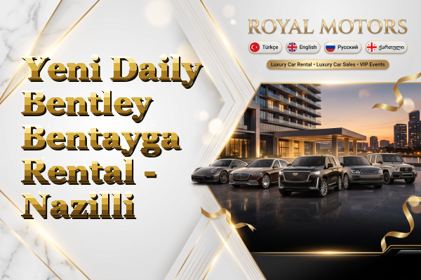 Yeni Daily Bentley Bentayga Rental - Nazilli
