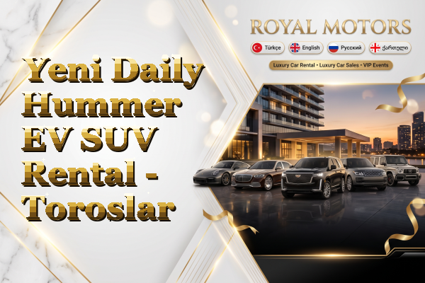 Yeni Daily Hummer EV SUV Rental - Toroslar