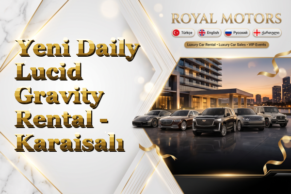 Yeni Daily Lucid Gravity Rental - Karaisalı