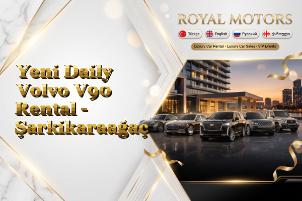 Yeni Daily Volvo V90 Rental - Şarkikaraağaç