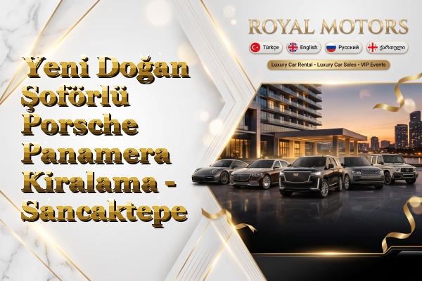 Yeni Doğan Şoförlü Porsche Panamera Kiralama - Sancaktepe