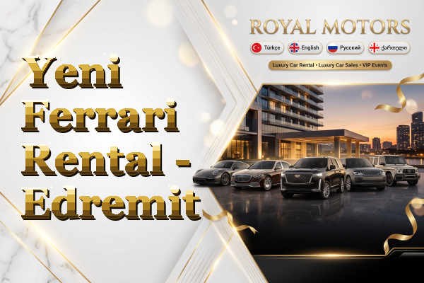 Yeni Ferrari Rental - Edremit