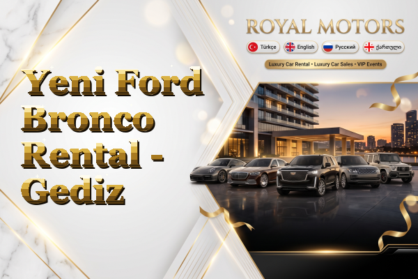Yeni Ford Bronco Rental - Gediz