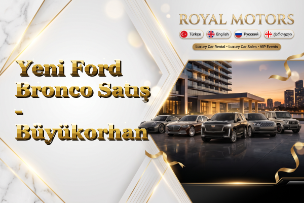 Yeni Ford Bronco Satış - Büyükorhan