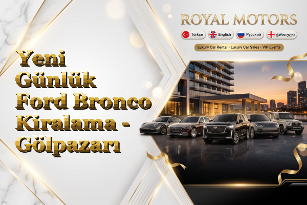 Yeni Günlük Ford Bronco Kiralama - Gölpazarı