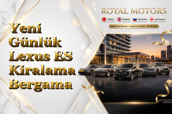Yeni Günlük Lexus ES Kiralama - Bergama
