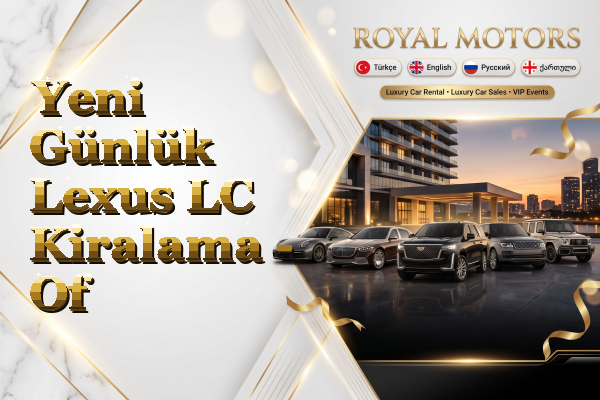 Yeni Günlük Lexus LC Kiralama - Of