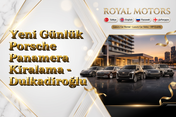 Yeni Günlük Porsche Panamera Kiralama - Dulkadiroğlu