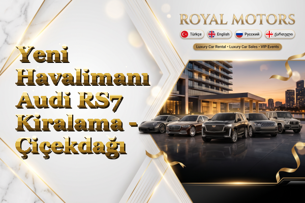 Yeni Havalimanı Audi RS7 Kiralama - Çiçekdağı
