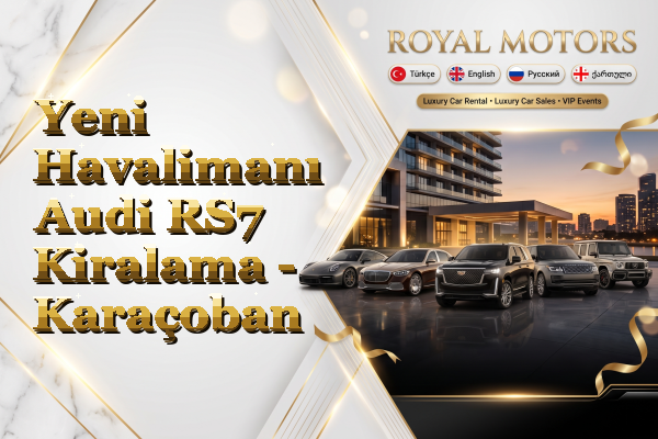 Yeni Havalimanı Audi RS7 Kiralama - Karaçoban