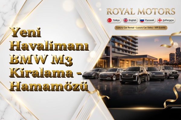 Yeni Havalimanı BMW M3 Kiralama - Hamamözü