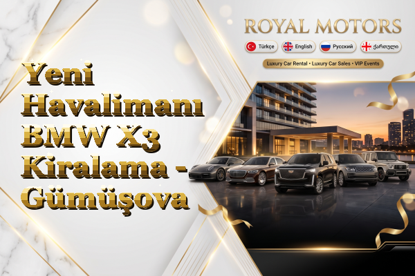 Yeni Havalimanı BMW X3 Kiralama - Gümüşova