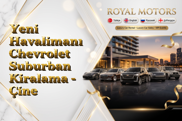 Yeni Havalimanı Chevrolet Suburban Kiralama - Çine