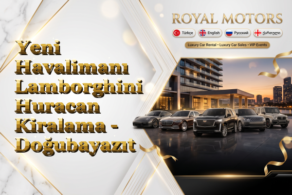 Yeni Havalimanı Lamborghini Huracan Kiralama - Doğubayazıt