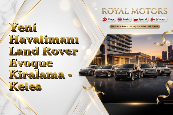 Yeni Havalimanı Land Rover Evoque Kiralama - Keles