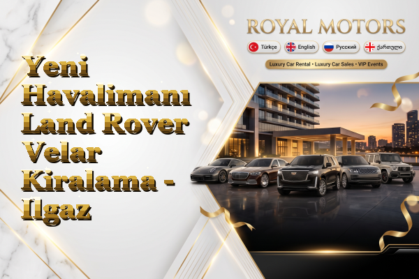 Yeni Havalimanı Land Rover Velar Kiralama - Ilgaz
