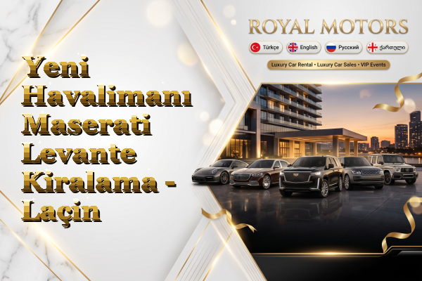 Yeni Havalimanı Maserati Levante Kiralama - Laçin