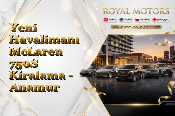 Yeni Havalimanı McLaren 750S Kiralama - Anamur