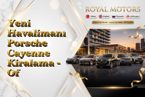 Yeni Havalimanı Porsche Cayenne Kiralama - Of