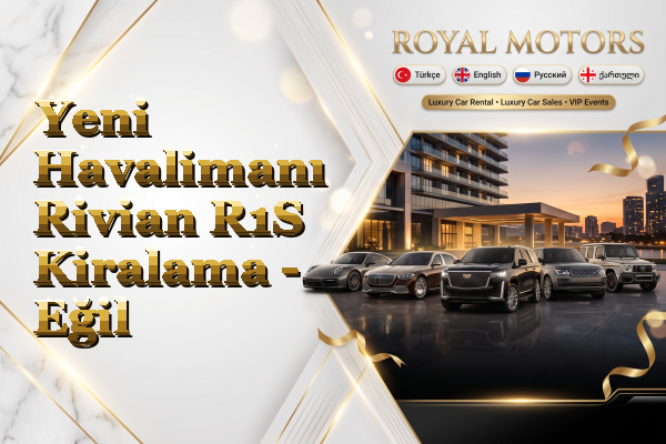 Yeni Havalimanı Rivian R1S Kiralama - Eğil